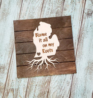 Blame It All On My Roots | Shiplap Sign | Mitten State | Michigan | Farmhouse Sign | Laser
