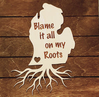 Blame It All On My Roots | Shiplap Sign | Mitten State | Michigan | Farmhouse Sign | Laser