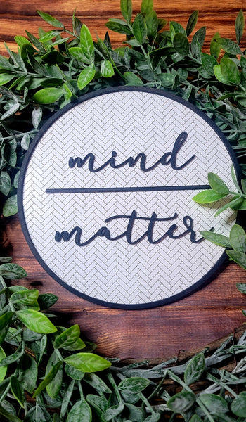 Mind Over Matter sign | Herringbone | Laser Engraved