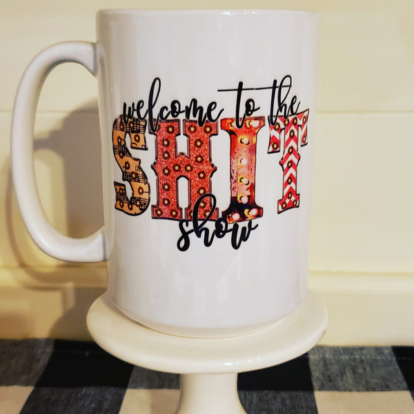 Welcome to the Shit Show | Funny Coffee Mug | Office Humor | Coworker Gift